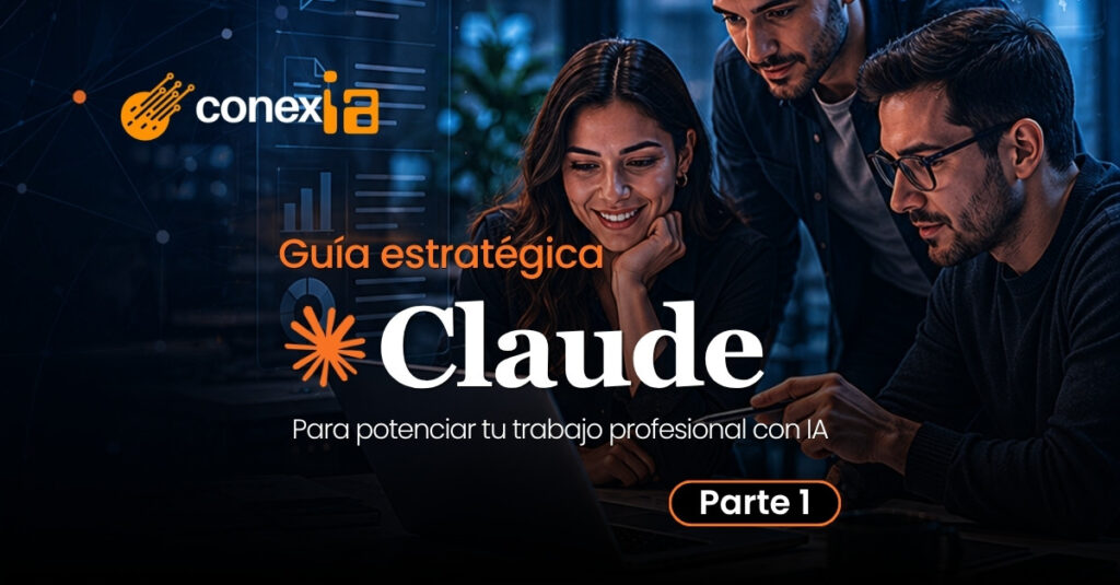Guia-Estrategica-de-Claude_Para-potenciar-tu-trabajo-profesional-con-IA_ConexIA-Latam_Jaime-Montenegro_1200x627_3